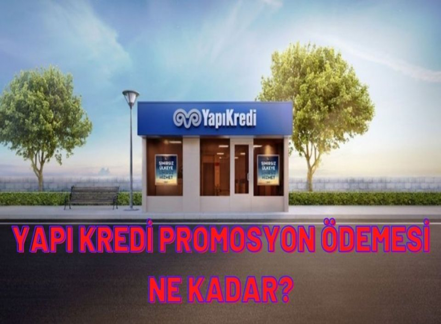 Eylül 2022 Yapı Kredi emekli promosyon ödemesi ne kadar, kaç TL?