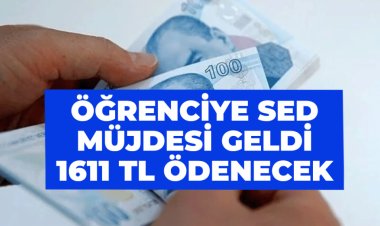 Öğrencilere SED Müjdesi Geldi! Bu Müjdenin Detayları Heyecanlandıracak