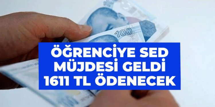 Öğrencilere SED Müjdesi Geldi! Bu Müjdenin Detayları Heyecanlandıracak